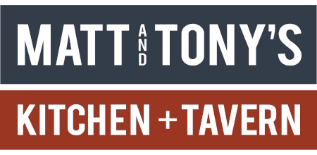 Matt and Tony's Kitchen x Tavern