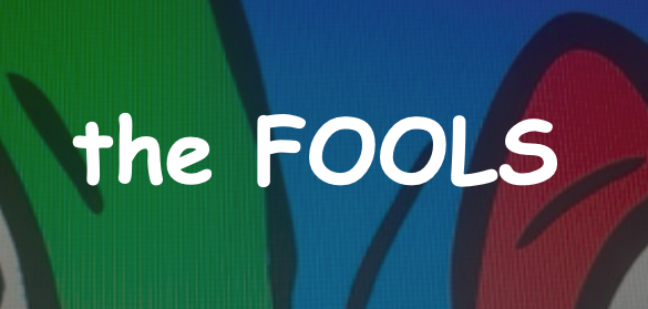 the FOOLS