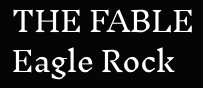 The Fable - Eagle Rock