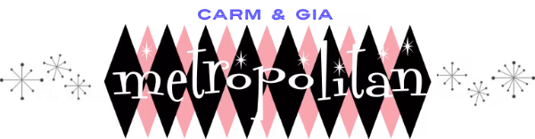 Carm & Gia Metropolitan