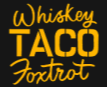 Whiskey Taco Foxtrot