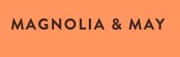 Magnolia & May