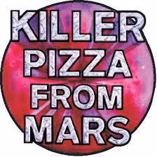 Killer Pizza From Mars